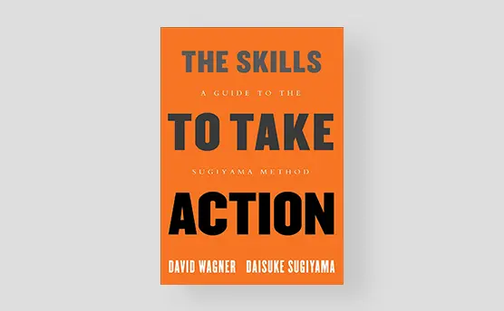 The Skills To Take Action: A Guide to the Sugiyama Method | Daisuke Sugiyama (2015)